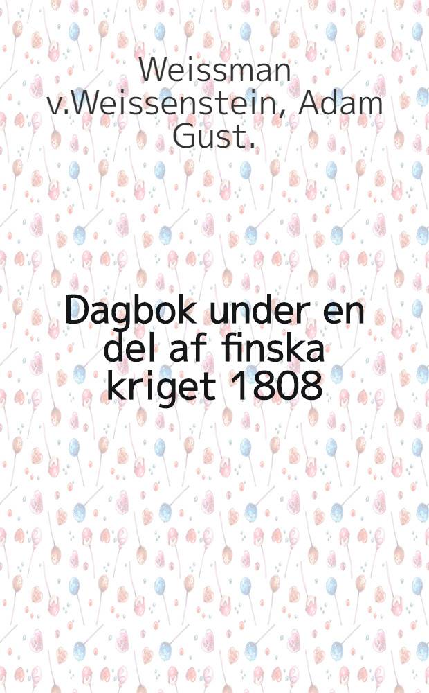 Dagbok under en del af finska kriget 1808