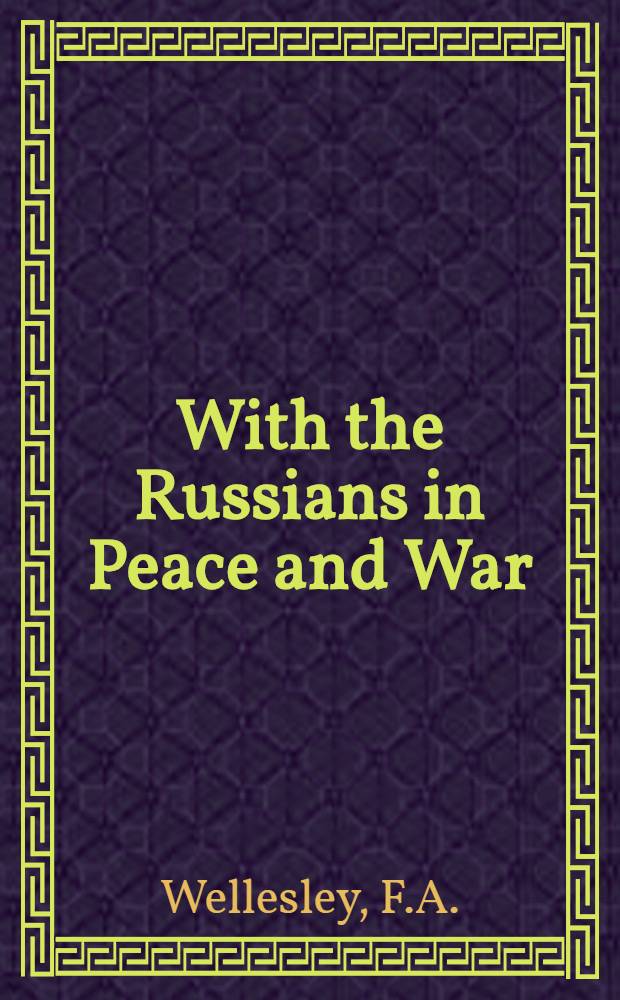 With the Russians in Peace and War