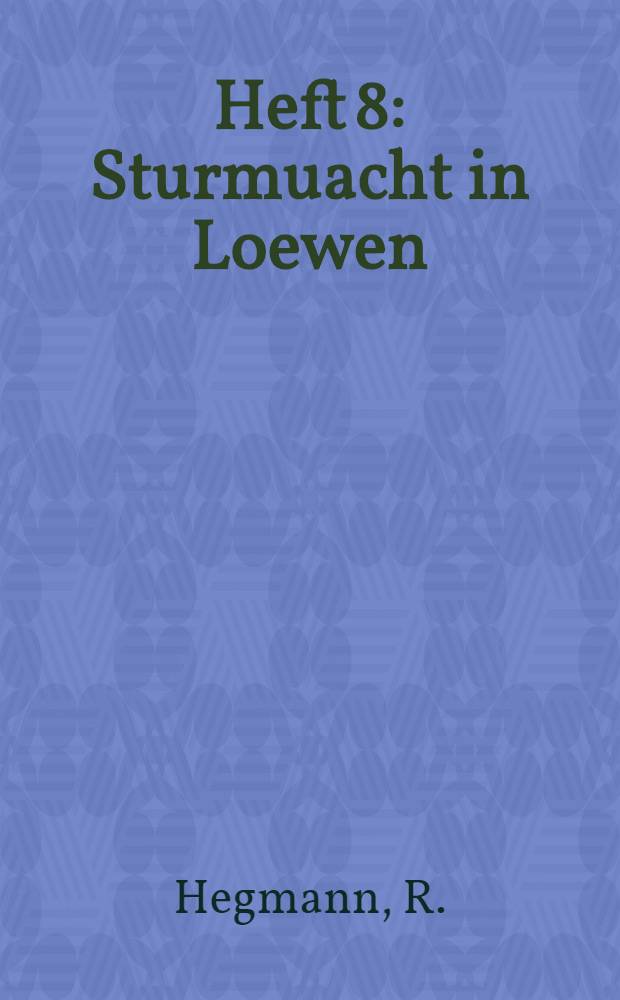 Heft 8 : Sturmuacht in Loewen