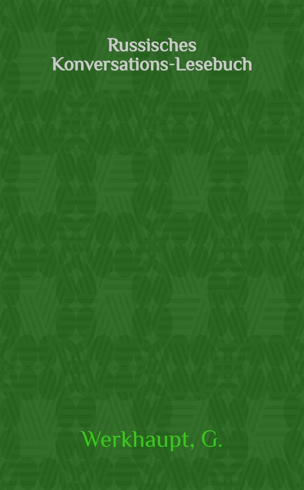 Russisches Konversations-Lesebuch