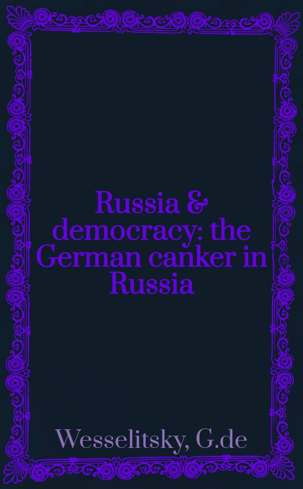 Russia & democracy: the German canker in Russia