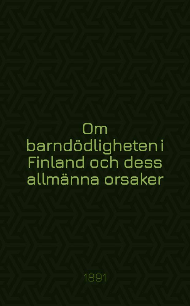 Om barndödligheten i Finland och dess allmänna orsaker