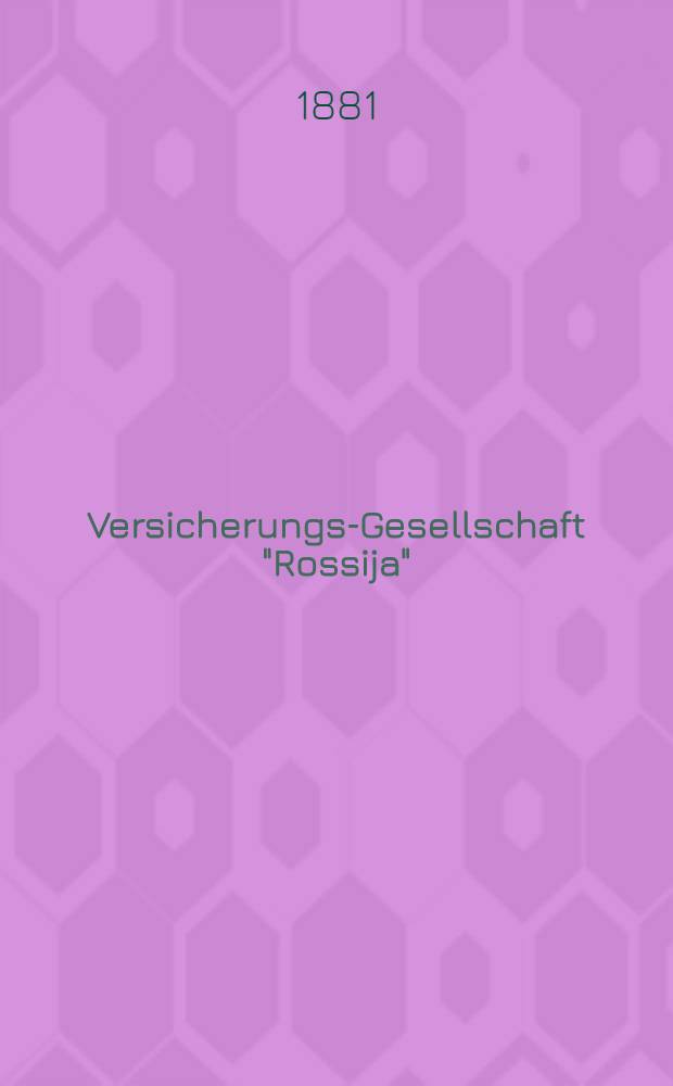 Versicherungs-Gesellschaft "Rossija" : Instruction f&uuml;r die Herren Vertrauens&auml;rzte