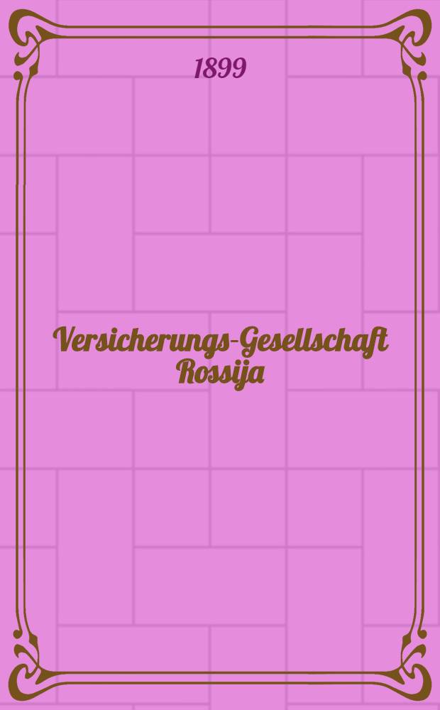 Versicherungs-Gesellschaft Rossija : Versicherung auf den Lebensfall