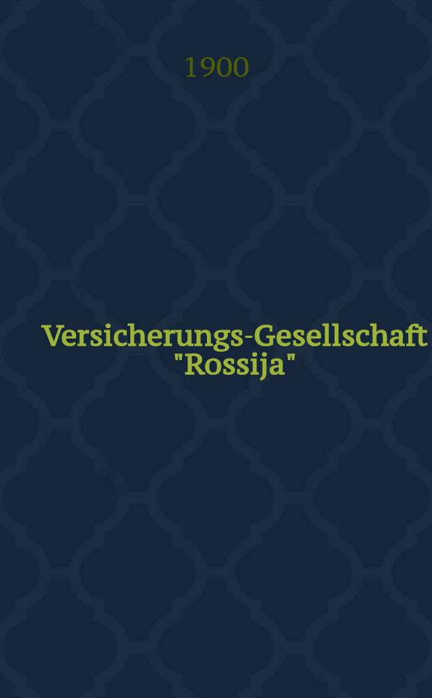 Versicherungs-Gesellschaft "Rossija" : Versicherung von Leibrenten : Tarif VIII