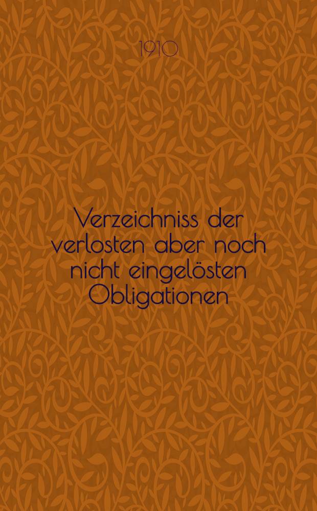 Verzeichniss der verlosten aber noch nicht eingelösten Obligationen