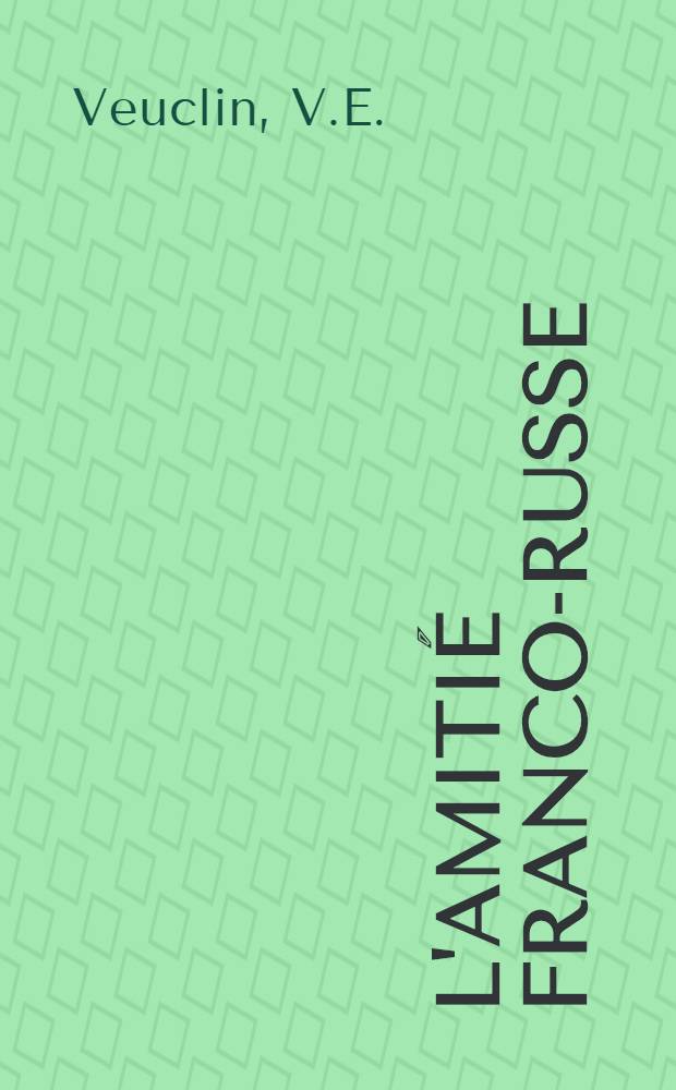 L'amitié Franco-Russe : Ses origines : Le Génie Français et la Russie : Tapissiers des Gobelins