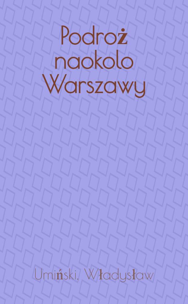 Podroż naokolo Warszawy