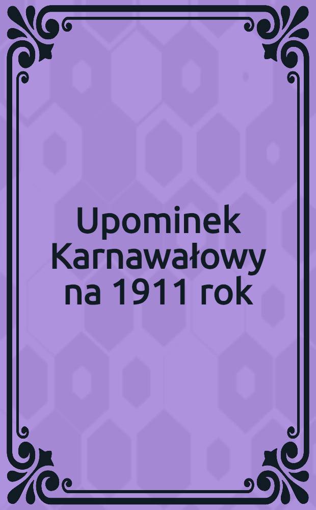 Upominek Karnawałowy na 1911 rok