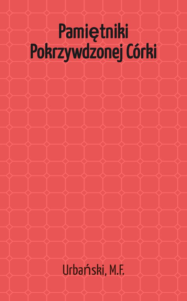 Pamiętniki Pokrzywdzonej Córki