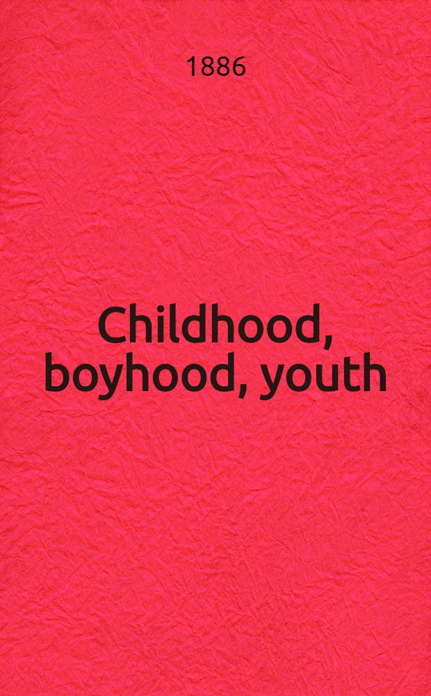 Childhood, boyhood, youth