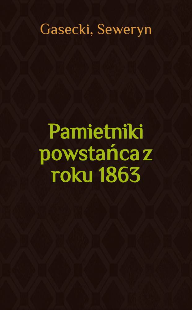 Pamietniki powstańca z roku 1863/64