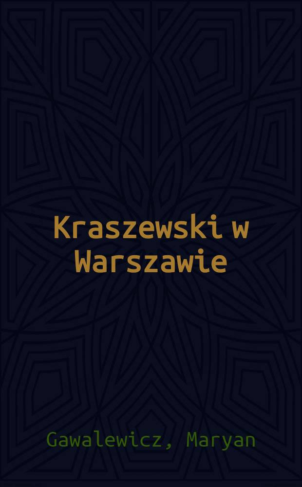 Kraszewski w Warszawie