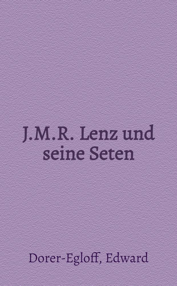 J.M.R. Lenz und seine Seten : Nachträge zu der Ausgabe von L.Tieck und ih... Ergänzungen