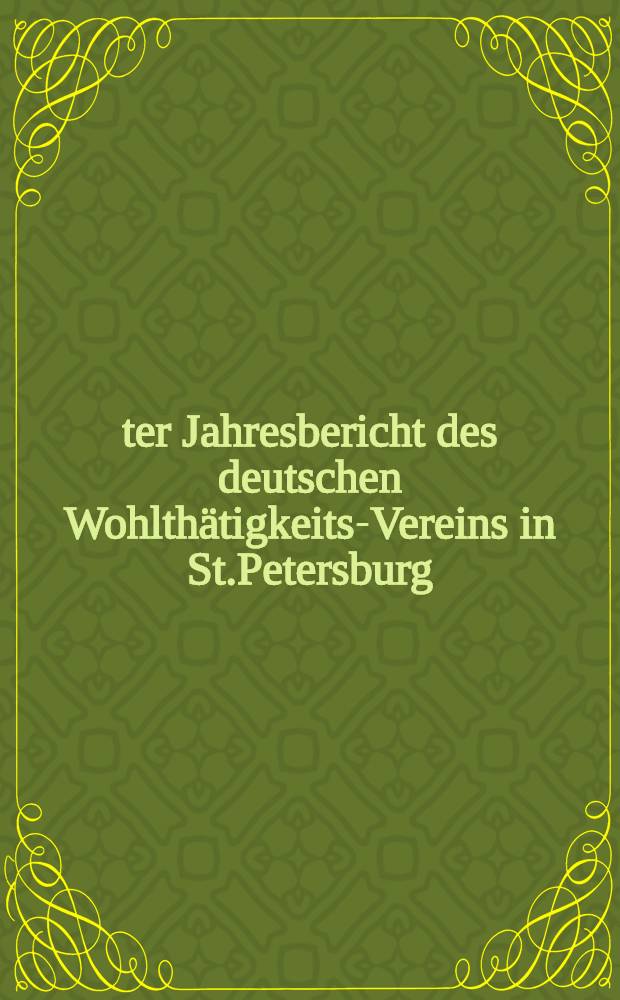 8-ter Jahresbericht des deutschen Wohlthätigkeits-Vereins in St.Petersburg