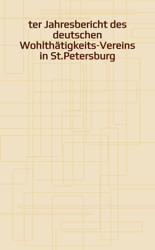 12-ter Jahresbericht des deutschen Wohlthätigkeits-Vereins in St.Petersburg