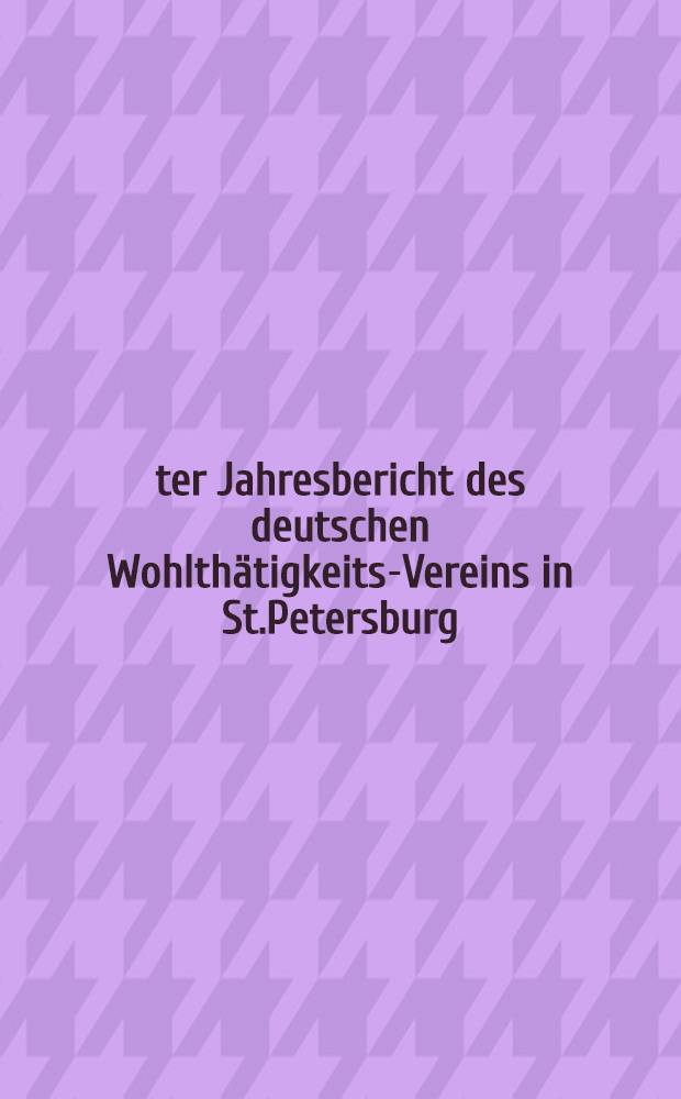 22-ter Jahresbericht des deutschen Wohlthätigkeits-Vereins in St.Petersburg