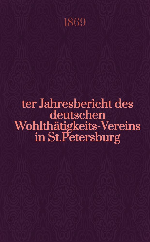 25-ter Jahresbericht des deutschen Wohlthätigkeits-Vereins in St.Petersburg