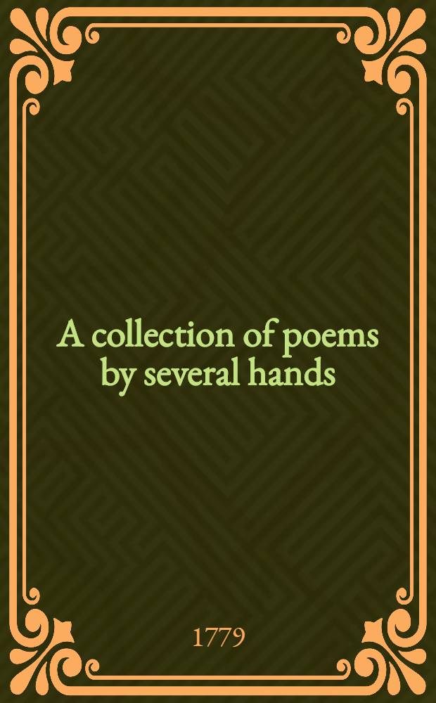 A collection of poems by several hands (Henry and Emma by M.Prior. Amentor und Theodora by D.Mallet. Porsenna King of Russia by the Rev. Dr. Lisle...)