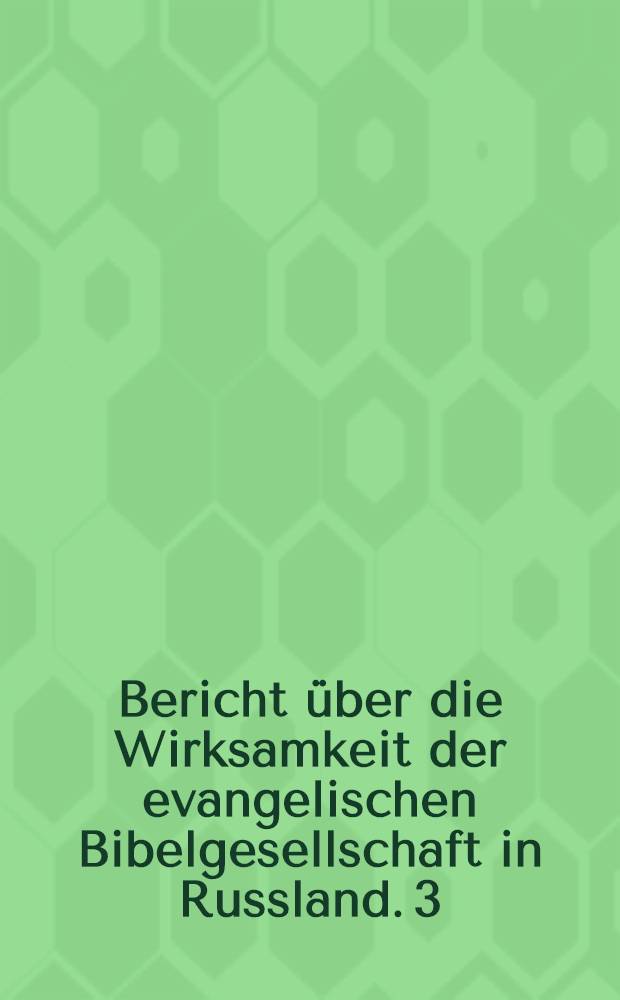 Bericht &uuml;ber die Wirksamkeit der evangelischen Bibelgesellschaft in Russland. 3
