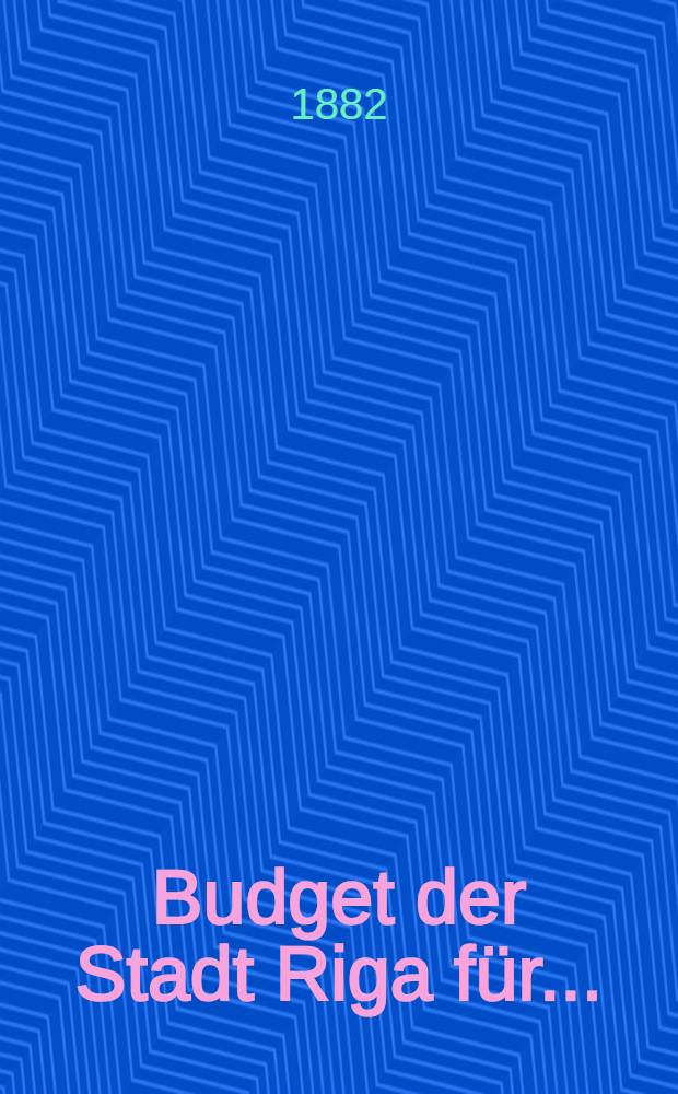 Budget der Stadt Riga für..