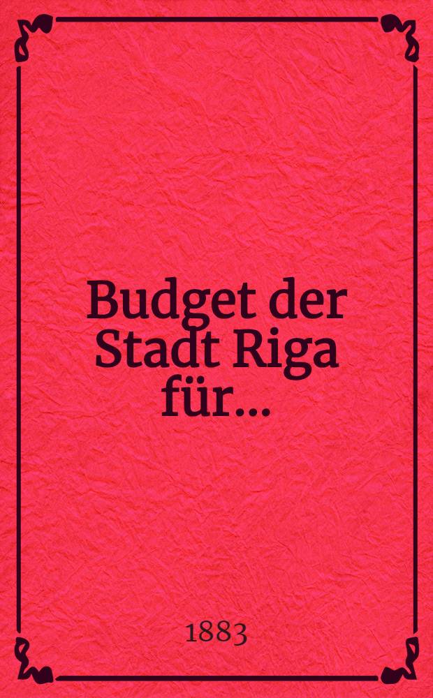 Budget der Stadt Riga f&uuml;r..