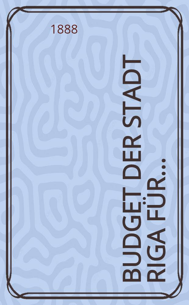 Budget der Stadt Riga für..