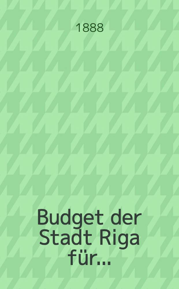 Budget der Stadt Riga f&uuml;r..