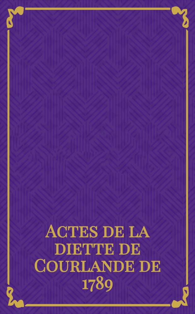 Actes de la diette de Courlande de 1789