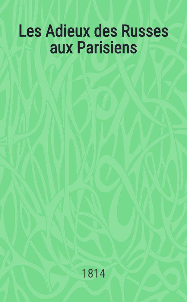 Les Adieux des Russes aux Parisiens