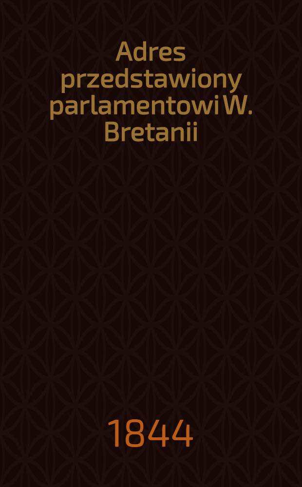 Adres przedstawiony parlamentowi W. Bretanii