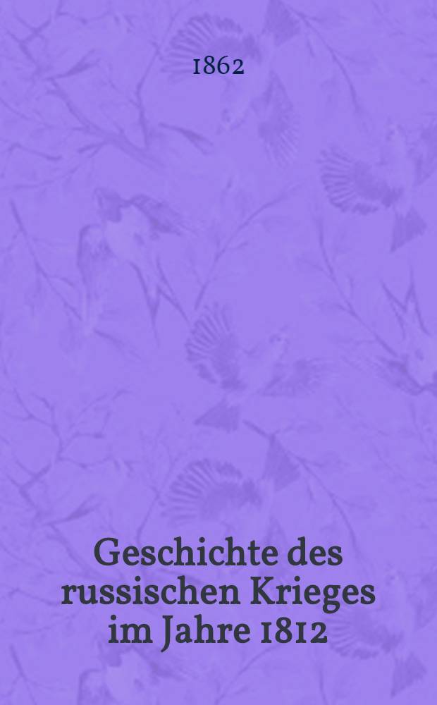 Geschichte des russischen Krieges im Jahre 1812