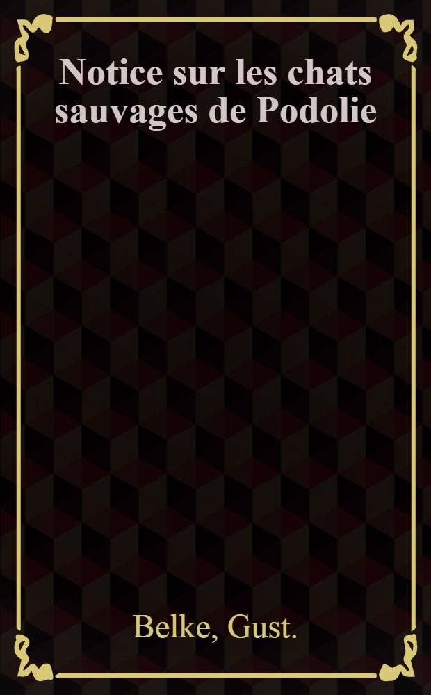 Notice sur les chats sauvages de Podolie