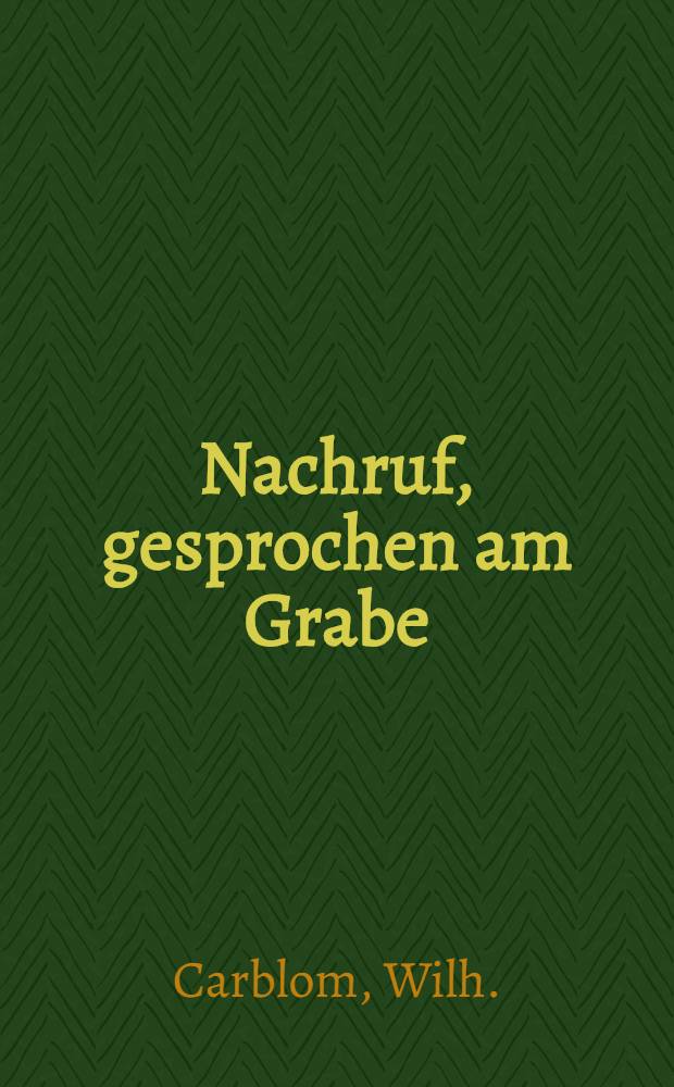 Nachruf, gesprochen am Grabe