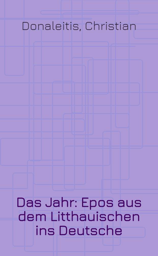 Das Jahr : Epos aus dem Litthauischen ins Deutsche