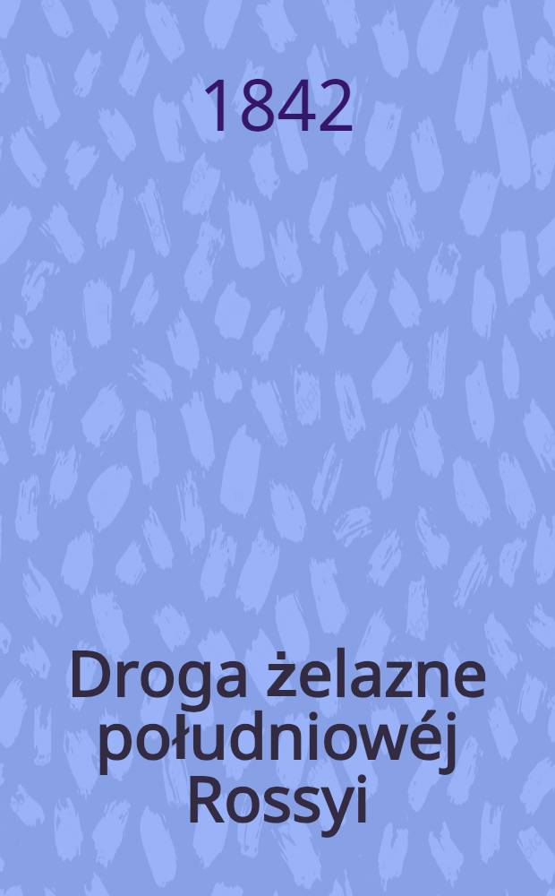 Droga żelazne południowéj Rossyi