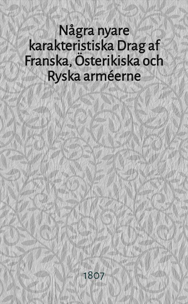 N&aring;gra nyare karakteristiska Drag af Franska, &Ouml;sterikiska och Ryska arm&eacute;erne