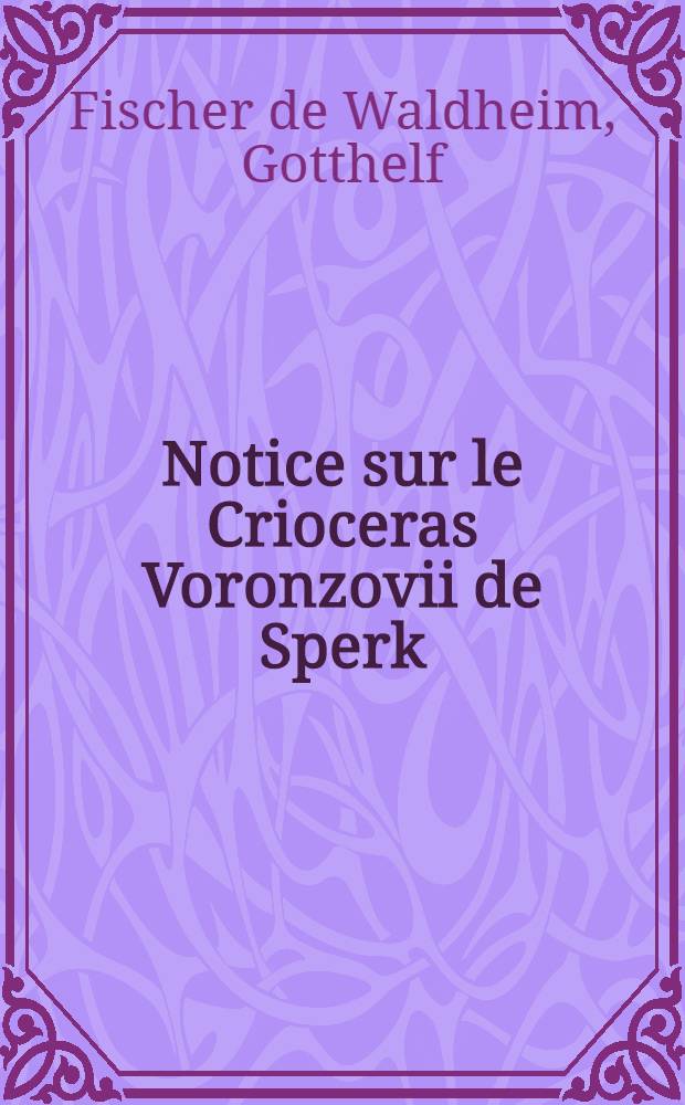 Notice sur le Crioceras Voronzovii de Sperk