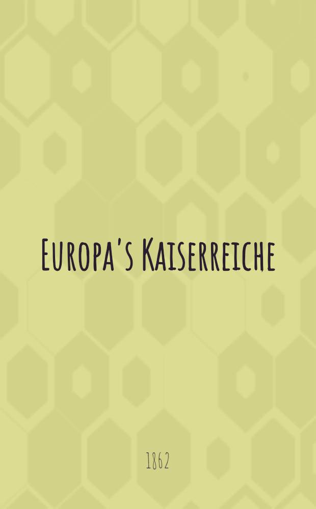 Europa's Kaiserreiche : Russland, Frankreich, Oesterreich und die Türkei