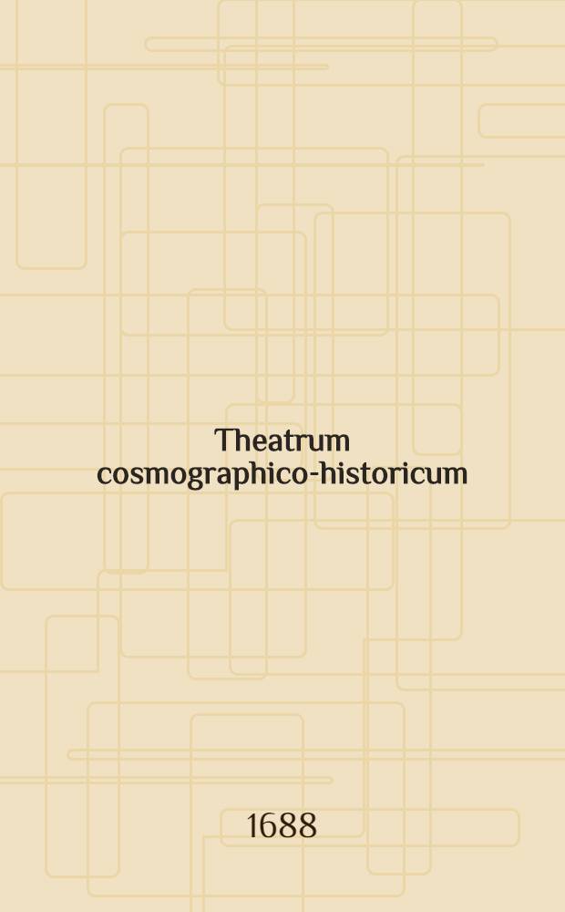 Theatrum cosmographico-historicum; oder der Welt-Currier, auf dem Schau-Platz praesentirende das K&ouml;nigreich gross- und klein Pohlen, die Gross- und F&uuml;rstenth&uuml;mer Littauen, Wallachy, Moldau, Ukraine, Wohlin, Podolien und Crimische Tartary