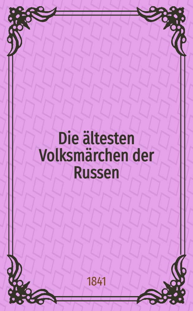 Die ältesten Volksmärchen der Russen