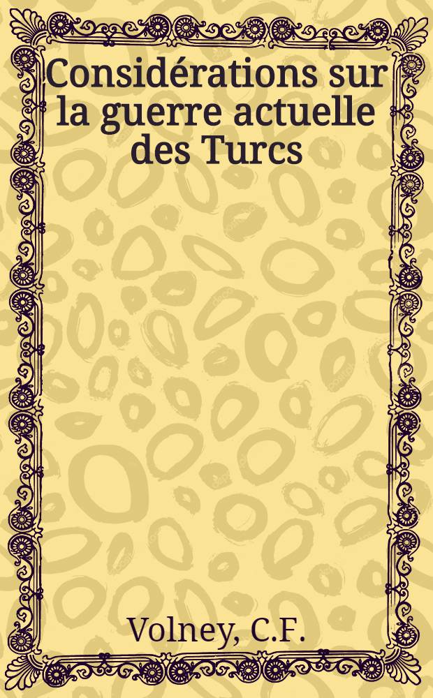 Considérations sur la guerre actuelle des Turcs (avec la Russie)