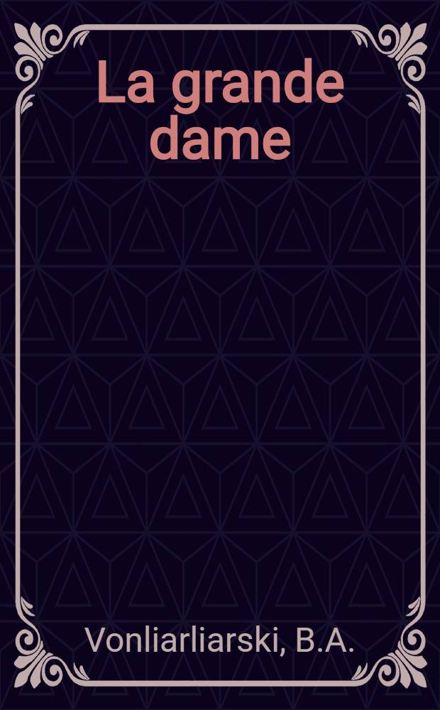 La grande dame