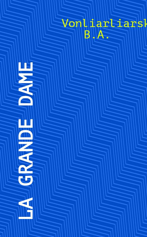 La grande dame