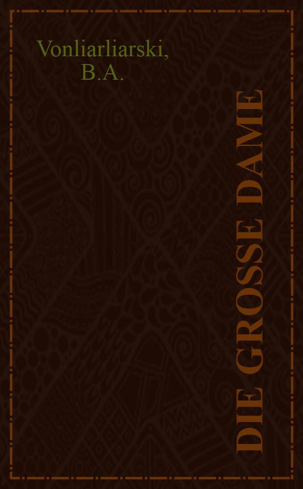 Die grosse Dame