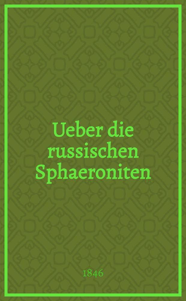 Ueber die russischen Sphaeroniten