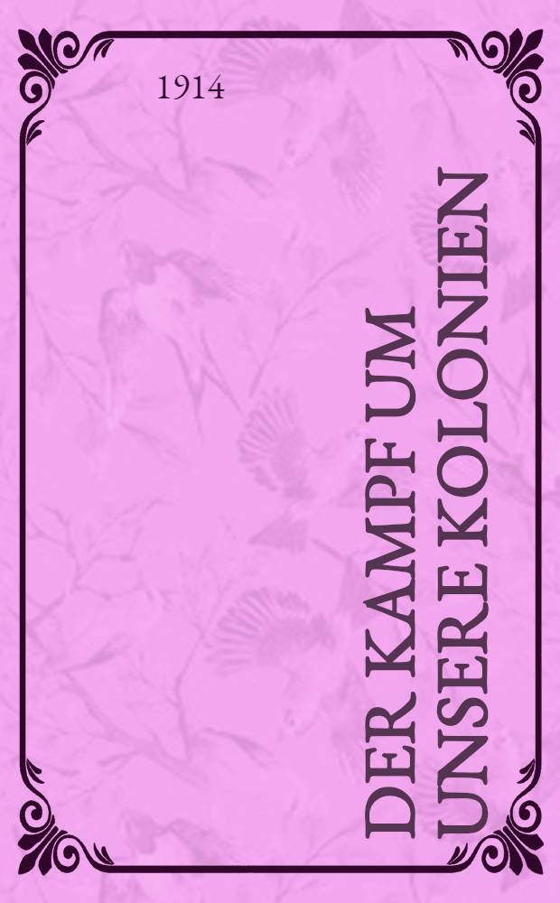 Der Kampf um unsere Kolonien