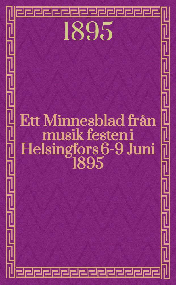 Ett Minnesblad från musik festen i Helsingfors 6-9 Juni 1895