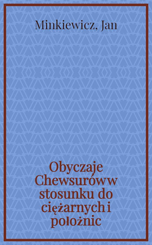 Obyczaje Chewsurów w stosunku do ciężarnych i położnic