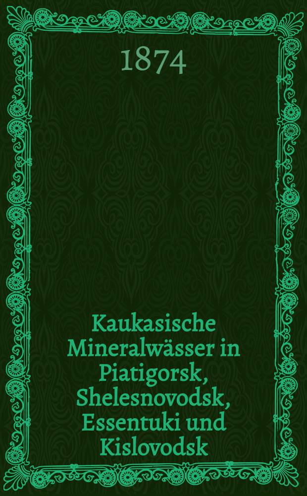Kaukasische Mineralwässer in Piatigorsk, Shelesnovodsk, Essentuki und Kislovodsk
